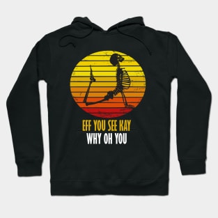 eff you see kay why oh you yoga lovers funny gift Hoodie